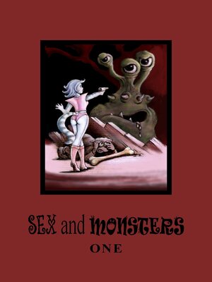 cover image of Sex and Monsters One: the Spicy Adventures of Hunkle the Bone